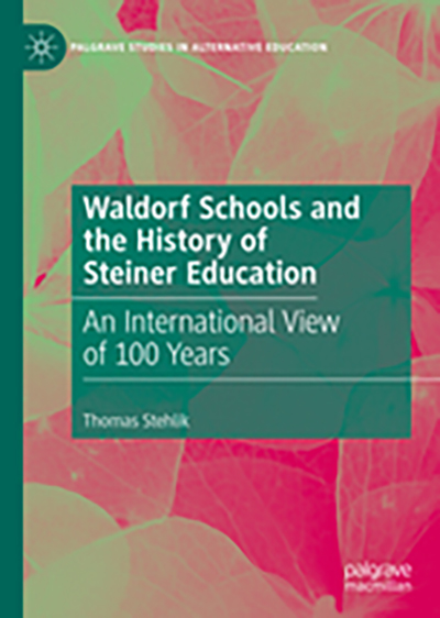 Book cover: Waldorf Schools and the History of Steiner Education: An International View of 100 Years