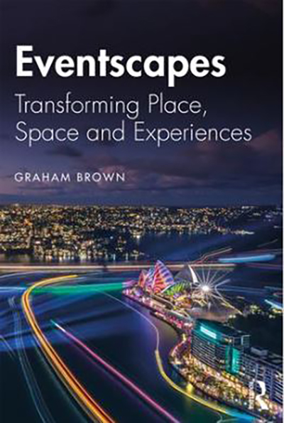 Book cover: Eventscapes: Transforming Place, Space and Experiences.
