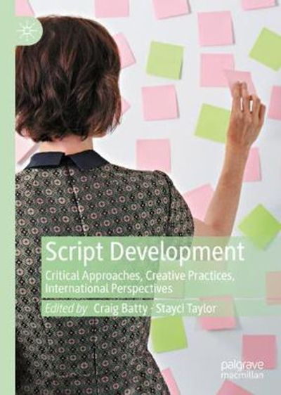 Book cover: Script Development: Critical Approaches, Creative Practices, International Perspectives