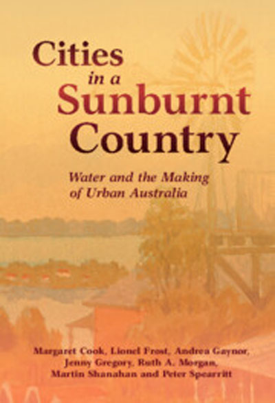 Book cover: Cities in a Sunburnt Country: Water and the Making of Urban Australia