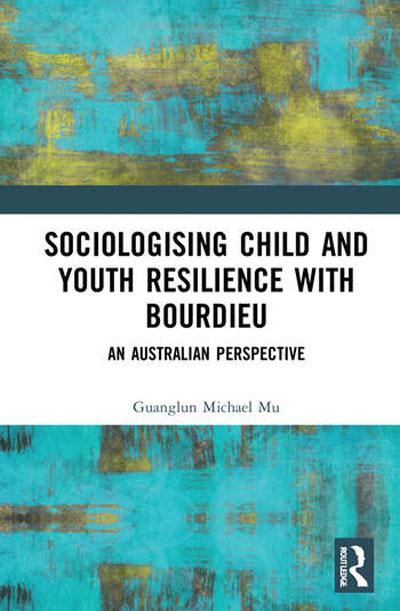 Book cover: Sociologising Child and Youth Resilience with Bourdieu 