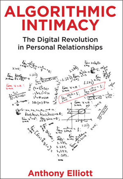 Book cover: Algorithmic Intimacy: The Digital Revolution in Personal Relationships