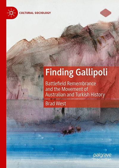 Book cover: Finding Gallipoli: Battlefield Remembrance and the Movement of Australian and Turkish History. 